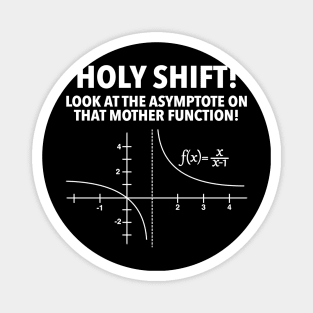 Holy Shift Look At Asymptote On That Mother Function Magnet